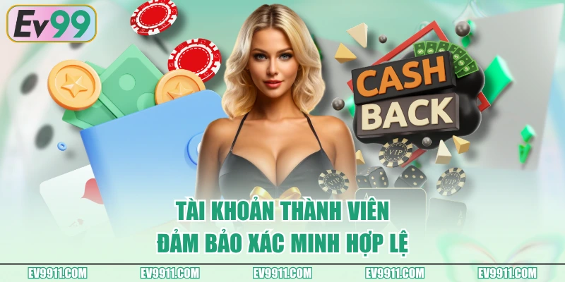 Tài khoản thành viên đảm bảo xác minh hợp lệ